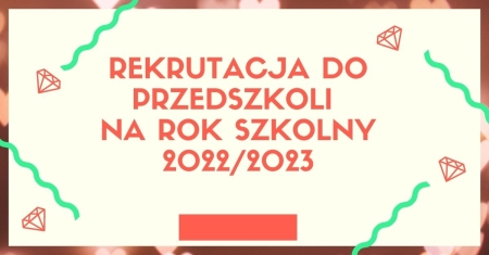 Rekrutacja do przedszkoli na rok szkolny 2022-2023